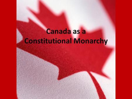 Canada as a Constitutional Monarchy