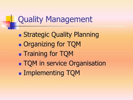 Quality Management Strategic Quality Planning Organizing for TQM