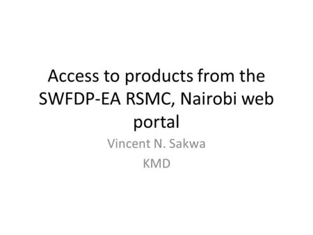 Access to products from the SWFDP-EA RSMC, Nairobi web portal