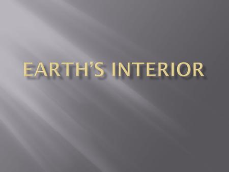 Earth’s Interior.