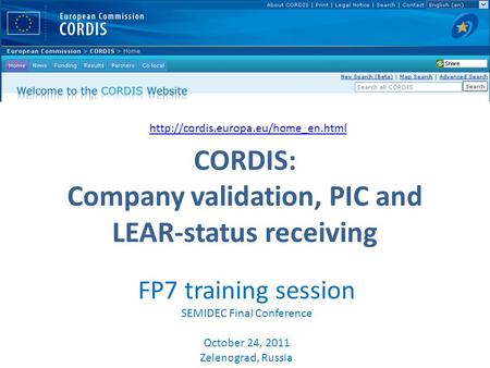 CORDIS: Company validation, PIC and LEAR-status receiving  FP7 training session SEMIDEC Final Conference October 24,