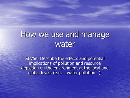 How we use and manage water