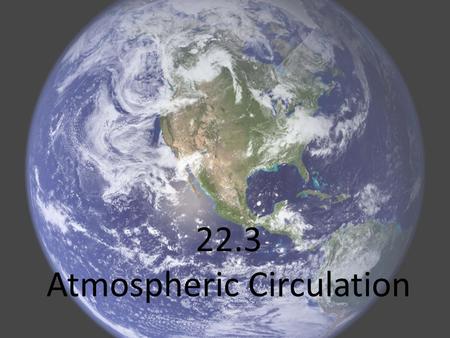 22.3 Atmospheric Circulation