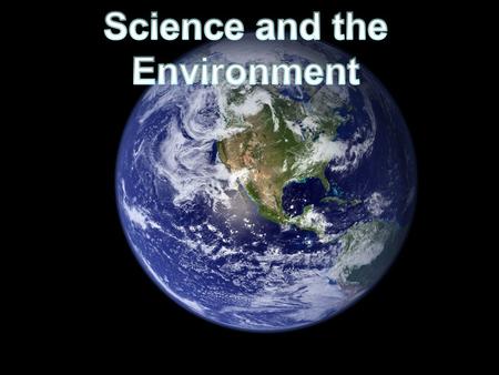 Science and the Environment