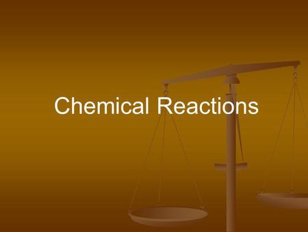 Chemical Reactions.