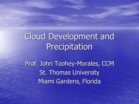 Cloud Development and Precipitation