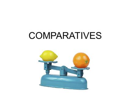 COMPARATIVES.