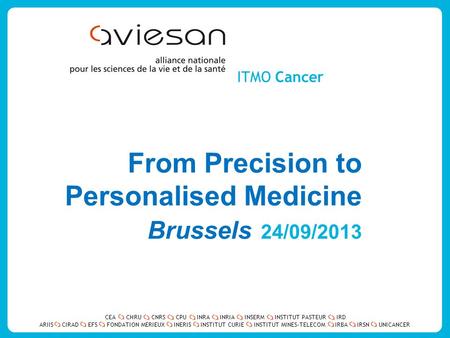 CEACHRUCNRSCPUINRAINRIAINSERMINSTITUT PASTEURIRD ARIISEFSINERISINSTITUT CURIEINSTITUT MINES-TELECOMUNICANCERIRBAIRSNCIRADFONDATION MERIEUX 1 ITMO Cancer.