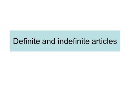 Definite and indefinite articles