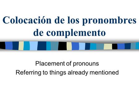 Colocación de los pronombres de complemento