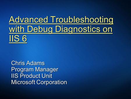 Advanced Troubleshooting with Debug Diagnostics on IIS 6