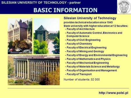 BASIC INFORMATION SILESIAN UNIVERSITY OF TECHNOLOGY - partner