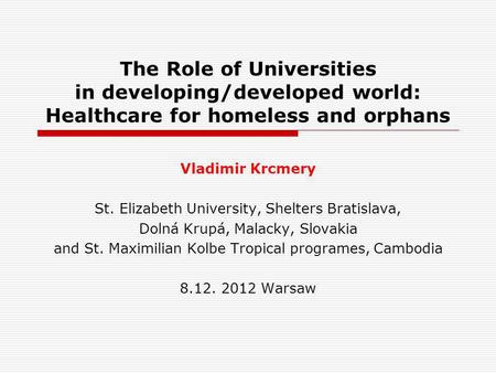 Vladimir Krcmery St. Elizabeth University, Shelters Bratislava,