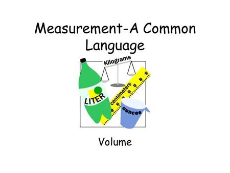 Measurement-A Common Language