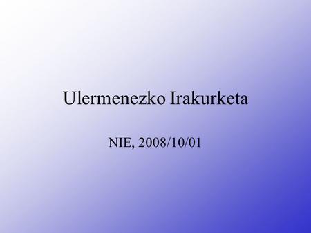 Ulermenezko Irakurketa NIE, 2008/10/01. Ulermenezko irakurketa Konpetentzia lortzeko Lau azpi konpetentziak Identifikatu – Gogoratu Interpretatu Antolatu.