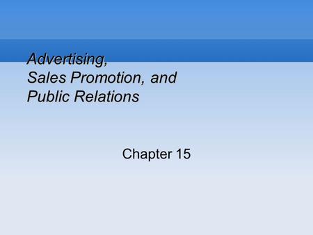 Advertising, Sales Promotion, and Public Relations