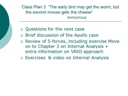 Questions for the next case Brief discussion of the Apollo case