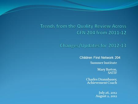 Trends from the Quality Review Across  CFN 204 from Changes/Updates for