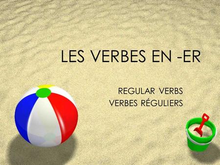 REGULAR VERBS VERBES RÉGULIERS