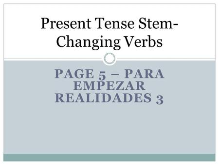 Present Tense Stem-Changing Verbs