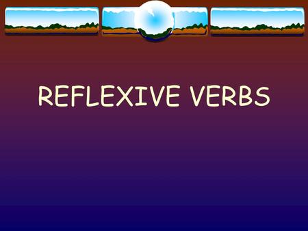 REFLEXIVE VERBS.