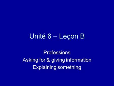 Professions Asking for & giving information Explaining something