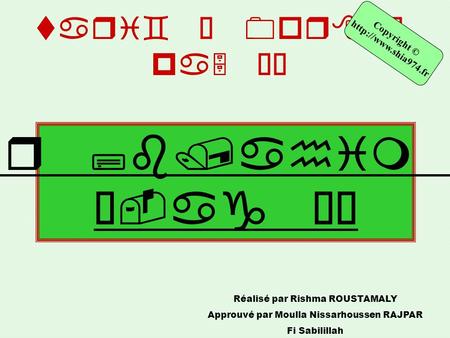 Tari` Ý 0or8 Ë pa5 ÉÊ Réalisé par Rishma ROUSTAMALY Approuvé par Moulla Nissarhoussen RAJPAR Fi Sabilillah pygMbr ;b/ahim A.s. -ag É Copyright ©