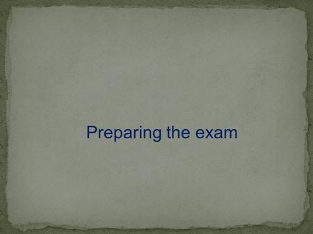 Preparing the exam.