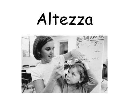 Altezza. In Italia, si usa il sistema metrico. 1 piede (foot) = 30.48 centimetri 1 pollice (inch) = 2.54 centimetri centimetri = cm