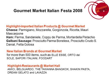 Gourmet Market Italian Festa 2008 Highlight-Imported Italian Gourmet Market Cheese: Parmigiano, Mozzarella, Gorgonzola, Ricotta, Mauri Mascarpone.