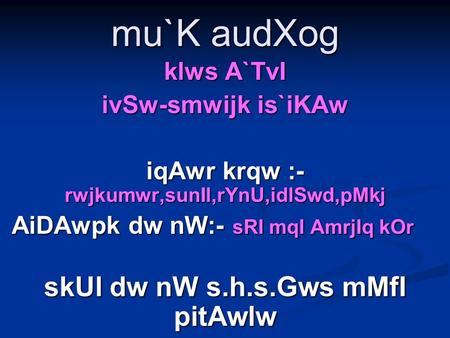 Mu`K audXog klws A`TvI ivSw-smwijk is`iKAw iqAwr krqw :- rwjkumwr,sunIl,rYnU,idlSwd,pMkj AiDAwpk dw nW:- sRI mqI AmrjIq kOr skUl dw nW s.h.s.Gws mMfI pitAwlw.