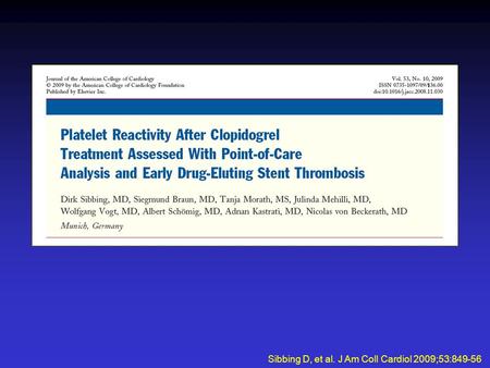 Sibbing D, et al. J Am Coll Cardiol 2009;53:849-56.