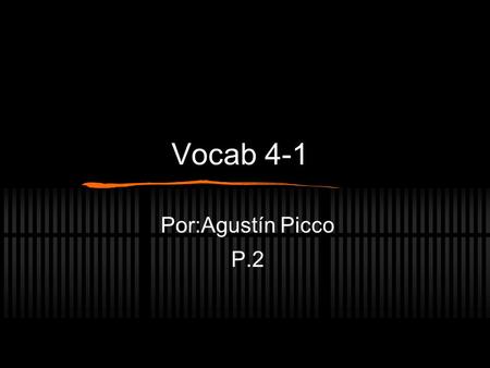 Vocab 4-1 Por:Agustín Picco P.2. El Aeropuerto El Banco El Café La Carnicería The Bank The Butcher shop Coffee shop, coffee The Airport.