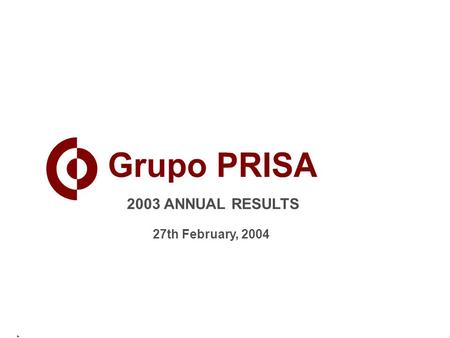 1 2003 ANNUAL RESULTS 27th February, 2004. 2 El País Pedro García Guillén.