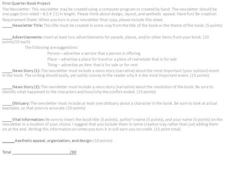 First Quarter Book Project The Newsletter: This newsletter may be created using a computer program or created by hand. The newsletter should be one page.