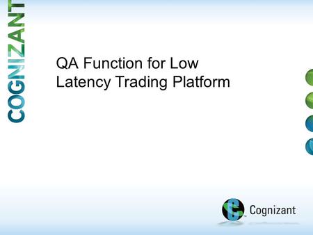 QA Function for Low Latency Trading Platform