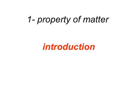 1- property of matter introduction.