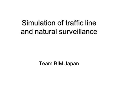 Simulation of traffic line and natural surveillance