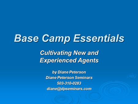 Base Camp Essentials Cultivating New and Experienced Agents by Diane Peterson Diane Peterson Seminars