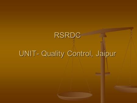 RSRDC UNIT- Quality Control, Jaipur