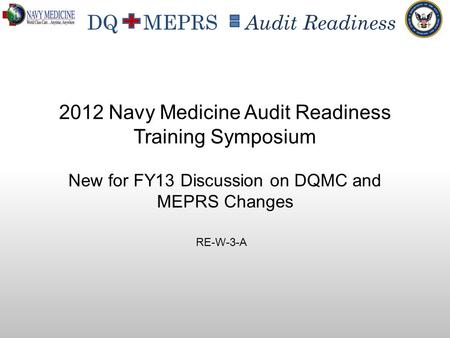 New for FY13 Discussion on DQMC and MEPRS Changes