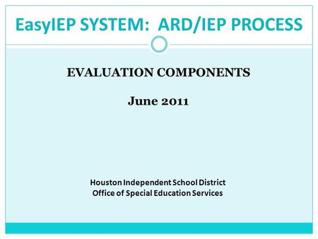 EasyIEP SYSTEM: ARD/IEP PROCESS