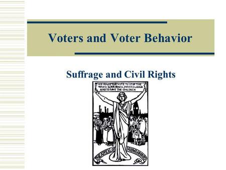 Voters and Voter Behavior