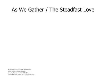 As We Gather / The Steadfast Love