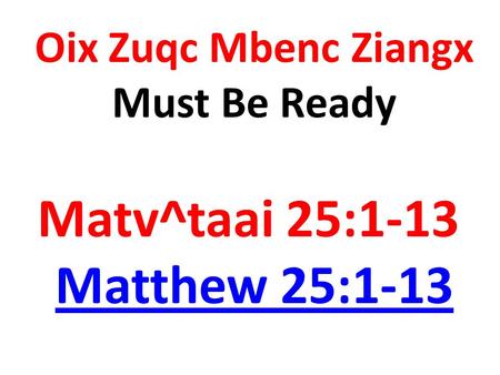 Oix Zuqc Mbenc Ziangx Must Be Ready