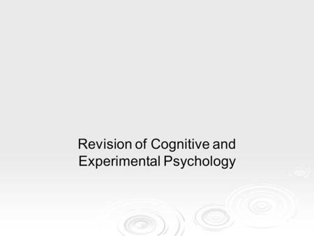 Revision of Cognitive and Experimental Psychology.