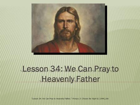 Lesson 34: We Can Pray to Heavenly Father