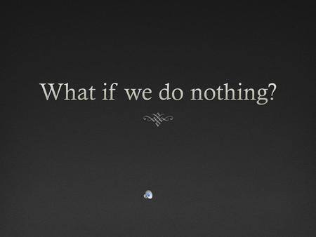 What if we do nothing? A teenage boy will cross the desert to be with the parents he has not seen since he was two. Leaving behind the parents whove raised.