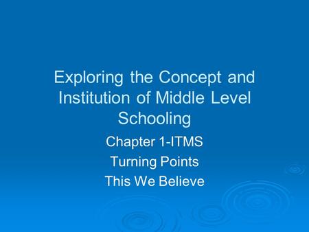 Exploring the Concept and Institution of Middle Level Schooling