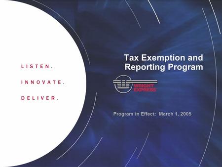 Program in Effect: March 1, 2005 Tax Exemption and Reporting Program.